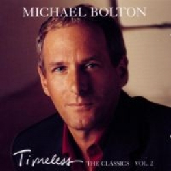 Bolton Michael - Timeless (The Classics) Vol. 2